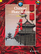 Chinese Flute Solos 15 Traditional and Contemporary Pieces<br><br>With a CD of Performances