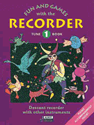 Fun and Games with the Recorder Descant Tune Book 1