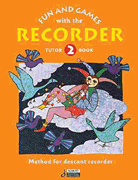 Fun and Games with the Recorder Descant Tune Book 2