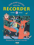 Fun and Games with the Recorder Descant Tutor Book 3