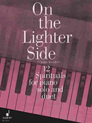 On the Lighter Side 12 Spirituals for Piano Solo and Duet