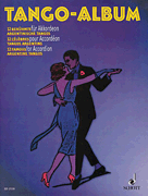 Tango Album 12 Famous Argentine Tangos for Accordion