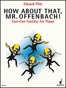 How About That Mr. Offenbach!piano