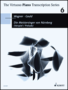 Product Cover for Prelude from Die Meistersinger von Nürnberg The Virtuoso Piano Transcription Series, Volume 6 Schott  by Hal Leonard