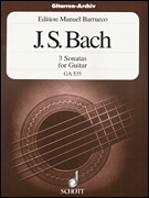 3 Sonatas for Guitar Solo from <i>Sonata for Violin, BWV 1001, 1003 and 1005</i>
