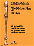The Division Flute Divisions: for Alto Recorder and B.C.