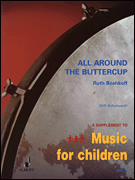 All Around the Buttercup Early Experiences with Orff Schulwerk - for Orff Instruments - Performance Score