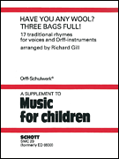 Have You Any Wool? Three Bags Full! 17 Traditional Rhymes for Speaker Choir and Orff Instruments   – Performance Score