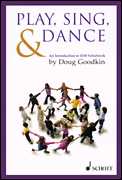 Play, Sing & Dance An Introduction to Orff Schulwerk