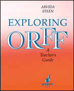 Exploring Orff: A Teacher's Guide