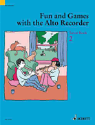Fun and Games with the Alto Recorder Tutor Book 2