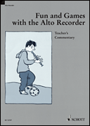 Fun and Games with the Alto Recorder Teacher's Commentary