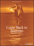 Come Back to Sorrento 8 Popular String Quartets<br><br>Score & Parts