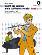 Querflöte spielen - mein schönstes Hobby - Band 2 Die moderne Flötenschule für Judgendliche und Erwachsene