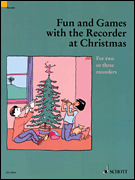 Fun and Games with the Recorder at Christmas For Two or Three Recorders