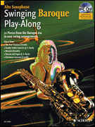 Swinging Baroque Play-Along 12 Pieces from the Baroque Era in Easy Swing Arrangements<br><br>Alto Sax