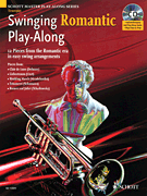 Swinging Romantic Play-Along 12 Pieces from the Romantic Era in Easy Swing Arrangements<br><br>Trumpet<br><br>Book/ CD