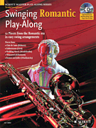 Swinging Romantic Play-Along 12 Pieces from the Romantic Era in Easy Swing Arrangements<br><br>Tenor Sax<br><br>Book/ CD