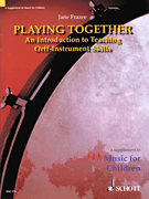 Playing Together An Introduction to Teaching Orff Instrument Skills