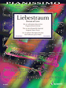 Liebestraum (Dream of Love) – The 50 Most Beautiful Original Piano Pieces Pianissimo Series