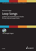 Loop Songs 44 Warm-Up and Performance Studies for Jazz, Pop, and Gospel Choirs<br><br>Choral Score/ CD
