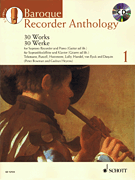 Baroque Recorder Anthology – Vol. 1 30 Works<br><br>Soprano Recorder and Piano (Guitar ad lib.)<br><br>with a CD of
