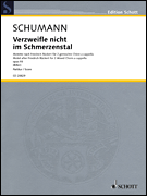 Verzweifle nicht im Schmerzenstal, Op. 93 Motet after Friedrich R&uuml;ckert