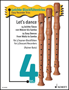 Let's Dance: 14 Easy Dances from Waltz to Samba for 3 Soprano Recorders, Performance Score