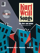 Kurt Weill Songs Flute and Piano<br><br>with a CD of Performance and Play-Along Tracks<br><br>Book/ CD