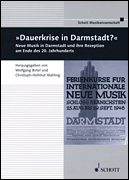 Dauerkrise In Darmstadt? Neue Musik in Darmstadt und ihre Rezeption am Ende des 20. Jahrhunderts