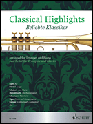 Classical Highlights [Beliebte Klassiker] Arranged for Trumpet and Piano [bearbeitet für Trompete und Klavier]