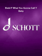 Biebl F What You Gonna Call Y Baby