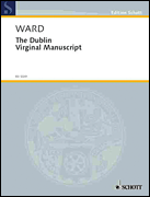 Cover for The Dublin Virginal Manuscript : Schott by Hal Leonard