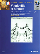 Vaudeville & Menuet 16 Easy to Intermediate Pieces from 18th Century France<br><br>Violin (Flute or Oboe) and Keyboard