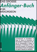 Cover for Das grosse Anfänger-Buch für Akkordeon : Schott by Hal Leonard