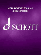Einzugsmarsch (from <i>Der Zigeunerbaron</i>) from Der Zigeunerbaron - for Salon Orchestra - Piano direction and Parts