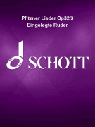 Pfitzner Lieder Op32/3 Eingelegte Ruder