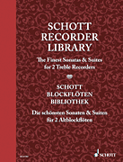 Schott Recorder Library The Finest Sonatas & Suites for 2 Treble Recorders<br><br>Performance Score