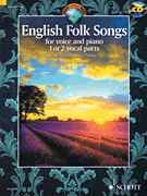English Folk Songs for Voice and Piano 30 Traditional Pieces