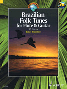 Brazilian Folk Tunes For Flute & Guitar 15 Pieces