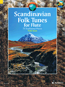 Scandinavian Folk Tunes for Flute 73 Traditional Pieces