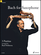 Bach for Saxophone: 3 Partitas – BWV 1002, BWV 1004, BWV 1006 for Soprano or Alto Saxophone