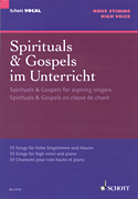 Spirituals & Gospels for Aspiring Singers 33 Songs for High Voice and Piano