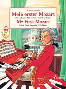 My First Mozart (Mein Erster Mozart) Easiest Piano Pieces by W.A. Mozart
