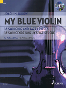 My Blue Violin – 18 Swinging and Jazzy Pieces for Violin and Piano