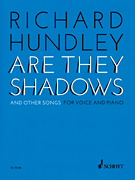 Richard Hundley – Are They Shadows & Other Songs for Voice and Piano