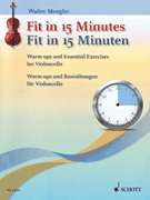 Fit in 15 Minutes Warm-Ups and Basic Exercises for Cello