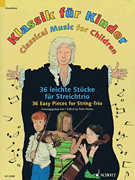 Classical Music for Children 36 Easy Pieces for String Trio