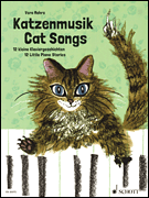 Cat Songs 12 Little Piano Stories for Playing and Reading Aloud