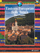 Eastern European Folk Tunes for Piano 25 Traditional Pieces